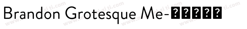 Brandon Grotesque Me字体转换